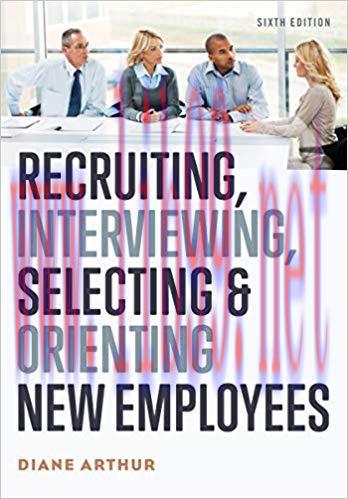Recruiting, Interviewing, Selecting, and Orienting New Employees (Recruiting, Interviewing, Sel...