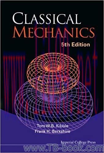 Classical Mechanics 5th Edition by Tom W B Kibble
