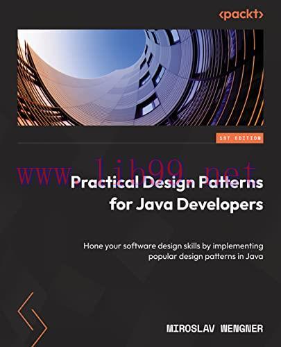 [FOX-Ebook]Practical Design Patterns for Java Developers: Hone your software design skills by i...