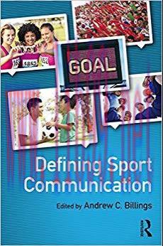 Defining Sport Communication 1st Edition,