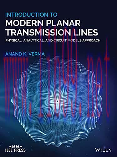 [FOX-Ebook]Introduction To Modern Planar Transmission Lines: Physical, Analytical, and Circuit ...