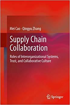 (PDF)Supply Chain Collaboration Roles of Interorganizational Systems, Trust, and Collaborative ...