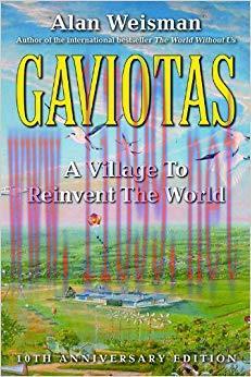 Gaviotas: A Village to Reinvent the World, 2nd Edition 2nd Edition,
