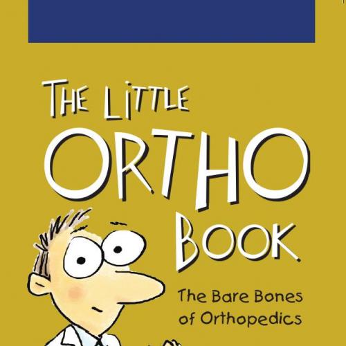Little Ortho Book _ The Bare Bones of Orthopedics - jdalton