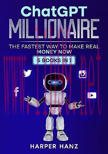 [FOX-Ebook]ChatGPT Millionaire: The Fastest Way To Make Real Money NOW- 5 Books In 1!