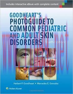 [AME]Goodheart&rsquo;s Photoguide to Common Pediatric and Adult Skin Disorders, Fourth Edition (EPUB)