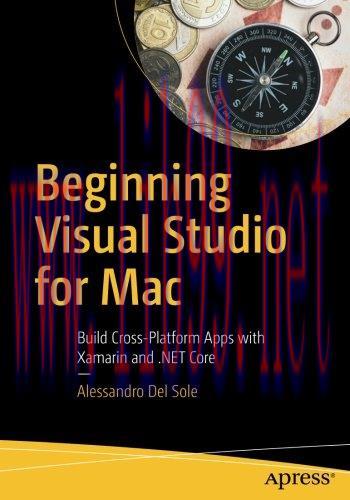 [FOX-Ebook]Beginning Visual Studio for Mac: Build Cross-Platform Apps with Xamarin and .NET Cor...