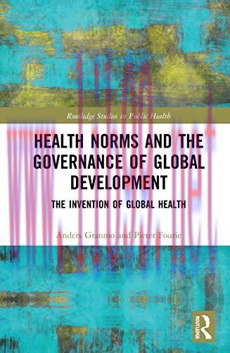 [AME]Health Norms and the Governance of Global Development: The Invention of Global Health (Rou...