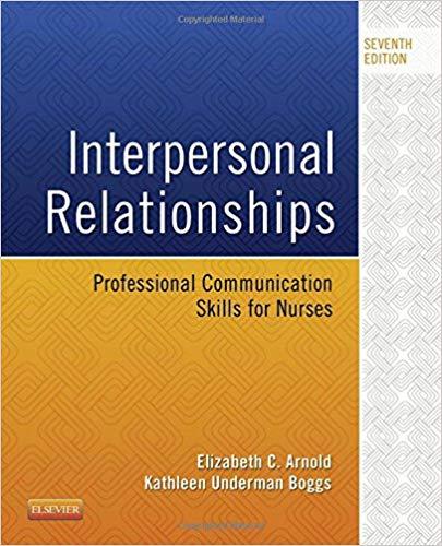 Interpersonal Relationships - Professional Communication Skills for Nurses, 7th Edition