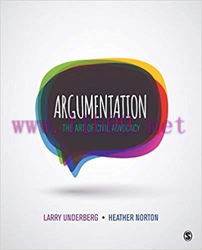 Argumentation: The Art of Civil Advocacy 1st Edition,