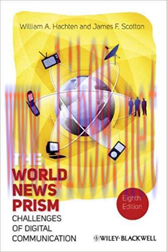 The World News Prism: Challenges of Digital Communication 8th Edition,