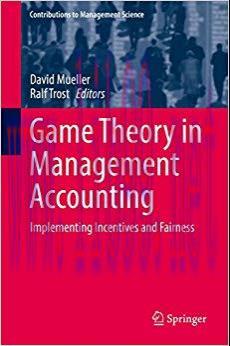 (PDF)Game Theory in Management Accounting: Implementing Incentives and Fairness (Contributions ...