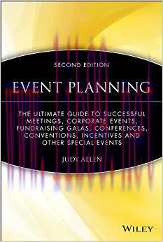 Event Planning: The Ultimate Guide To Successful Meetings, Corporate Events, Fundraising Galas,...