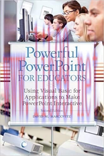 Powerful PowerPoint for Educators: Using Visual Basic for Applications to Make PowerPoint Inter...