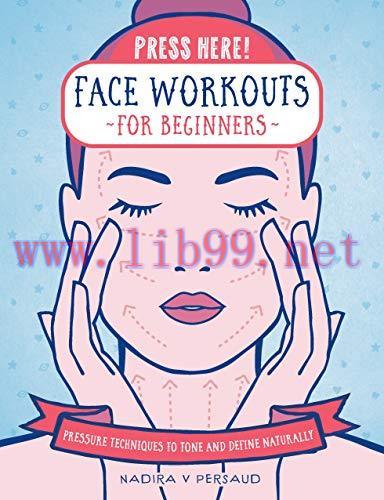[FOX-Ebook]Press Here! Face Workouts for Beginners: Pressure Techniques to Tone and Define Natu...