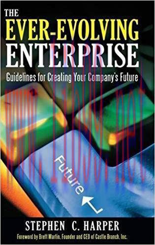 (PDF)The Ever-Evolving Enterprise: Guidelines for Creating Your Company&rsquo;s Future 1st Edition