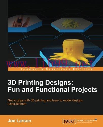 [FOX-Ebook]3D Printing Designs: Fun and Functional Projects
