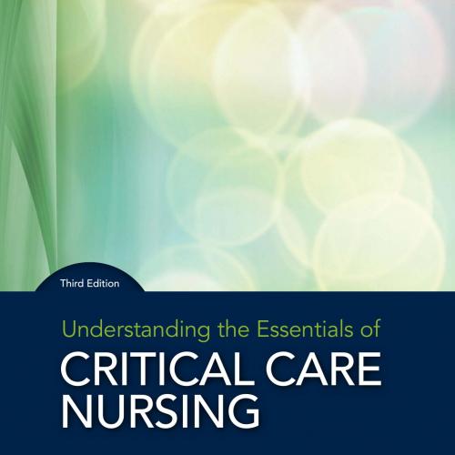 Understanding the Essentials of Critical Care Nursing 3 Third Edition - Kathleen Ouimet Perrin,...