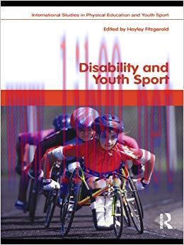 Disability and Youth Sport (Routledge Studies in Physical Education and Youth Sport) 1st Editio...