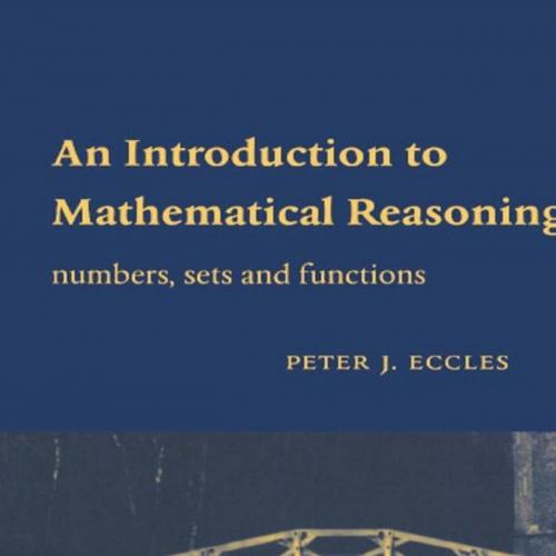 Introduction to Mathematical Reasoning-Numbers,Sets and Functions, An - Peter J. Eccles