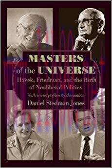 Masters of the Universe: Hayek, Friedman, and the Birth of Neoliberal Politics &ndash; Updated Editio...