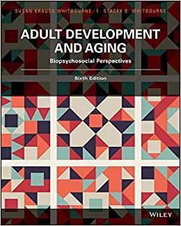 Adult Development and Aging Biopsychosocial Perspectives, 6th Edition