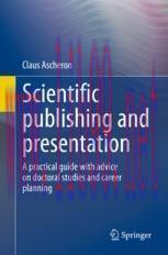 [PDF]Scientific publishing and presentation: A practical guide with advice on doctoral studies ...