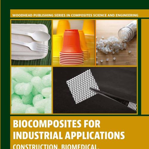 Biocomposites for Industrial Applications Construction, Biomedical, Transportation and Food Pac...