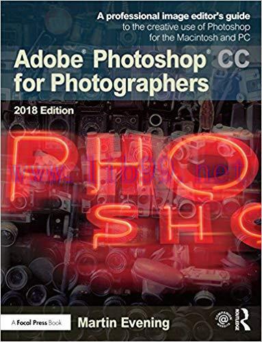 Adobe Photoshop CC for Photographers 2018 1st Edition,