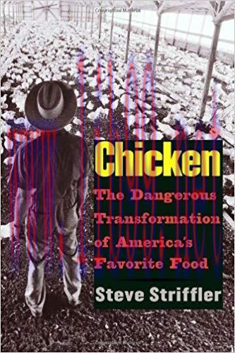 Chicken: The Dangerous Transformation of America’s Favorite Food (Yale Agrarian Studies Series)