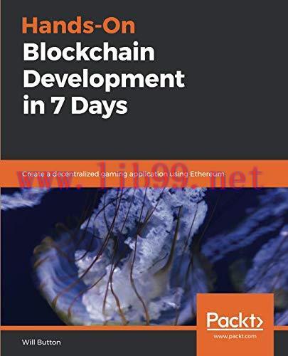 [FOX-Ebook]Hands-On Blockchain Development in 7 Days