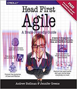 Head First Agile: A Brain-Friendly Guide to Agile Principles, Ideas, and Real-World Practices 1...