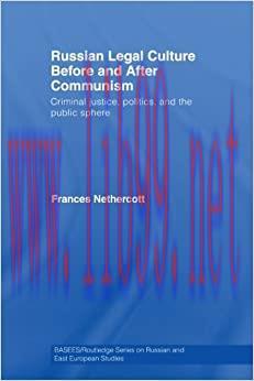 (PDF)Russian Legal Culture Before and After Communism: Criminal Justice, Politics and the Publi...