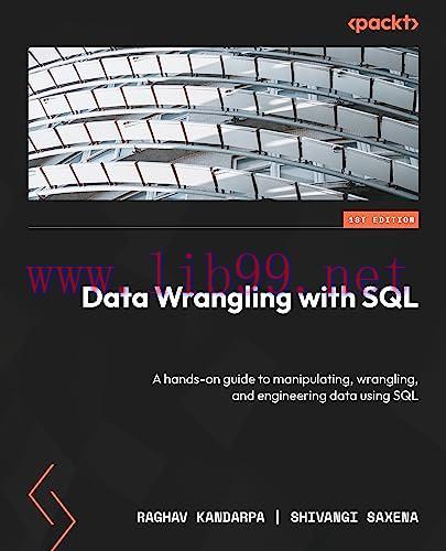 [FOX-Ebook]Data Wrangling with SQL: A hands-on guide to manipulating, wrangling, and engineerin...