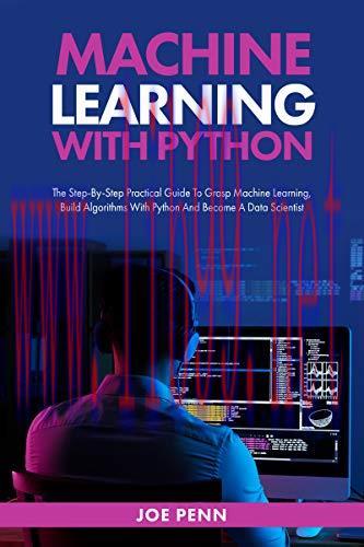 [FOX-Ebook]Machine Learning With Python: The Step-By-Step Practical Guide to Grasp Machine Lear...