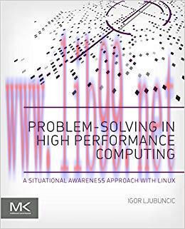 Problem-solving in High Performance Computing: A Situational Awareness Approach with Linux 1st ...
