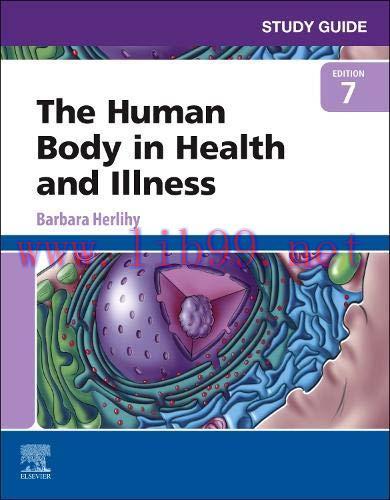 [AME]Study Guide for The Human Body in Health and Illness, 7th Edition (Original PDF)