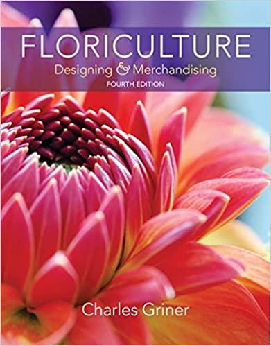 Floriculture Designing and Merchandising 4th Edition [Charles P. Griner]