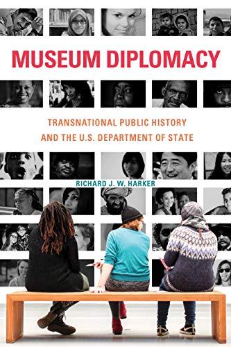 (PDF)Museum Diplomacy Transnational Public History and the U.S. Department of State (Public His...