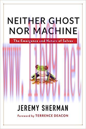 (PDF)Neither Ghost nor Machine: The Emergence and Nature of Selves 1st Edition