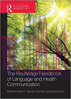 The Routledge Handbook of Language and Health Communication (Routledge Handbooks in Applied Lin...