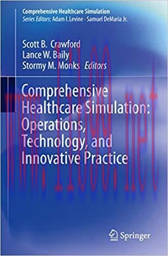 (PDF)Comprehensive Healthcare Simulation: Operations, Technology, and Innovative Practice 1st e...