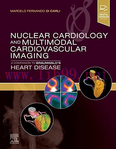 [AME]Nuclear Cardiology and Multimodal Cardiovascular Imaging: A Companion to Braunwald&rsquo;s Heart...
