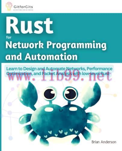 [FOX-Ebook]Rust for Network Programming and Automation: Learn to Design and Automate Networks, ...