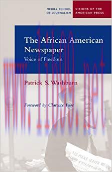 The African American Newspaper: Voice of Freedom (Medill Visions Of The American Press) 1st Edi...