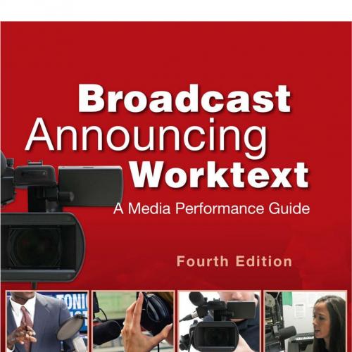 Broadcast Announcing Worktext A Media Performance Guide 4th - Administrator