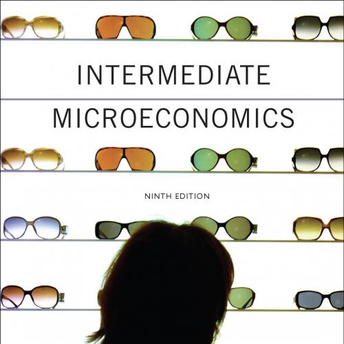 Intermediate Microeconomics A Modern Approach 9th Edition