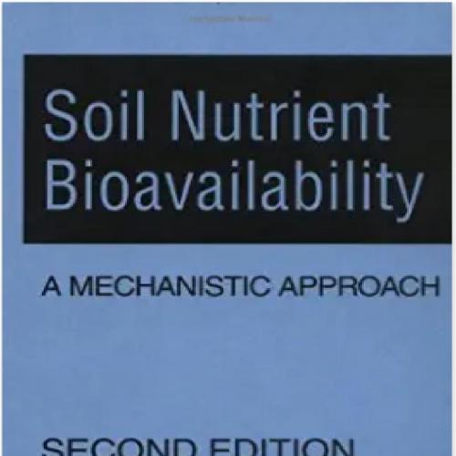 Soil Nutrient Bioavailability_ A Mechanistic Approach - Stanley A. Barber