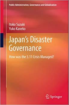 (PDF)Japan&rsquo;s Disaster Governance How was the 3.11 Crisis Managed (Public Administration, Govern...