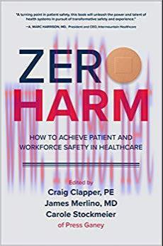 Zero Harm: How to Achieve Patient and Workforce Safety in Healthcare 1st Edition,